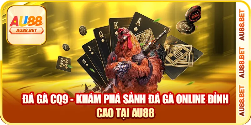 Đá Gà CQ9 Là Gì? Cách Chơi & Mẹo Bắt Trận Đỉnh Cao Cho Người Mới